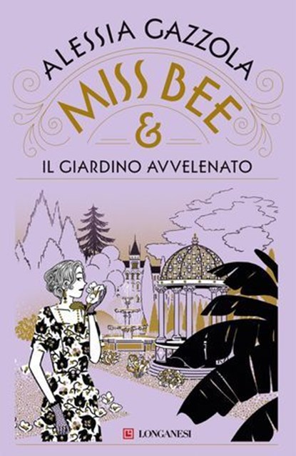 Miss Bee e il giardino avvelenato, Alessia Gazzola - Ebook - 9788830464513