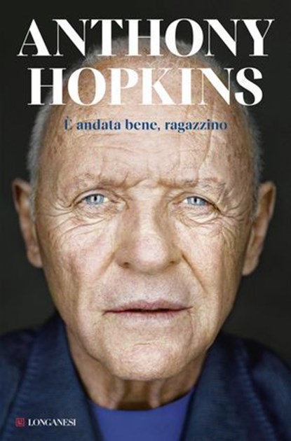 È andata bene, ragazzino, Anthony Hopkins - Ebook - 9788830464858