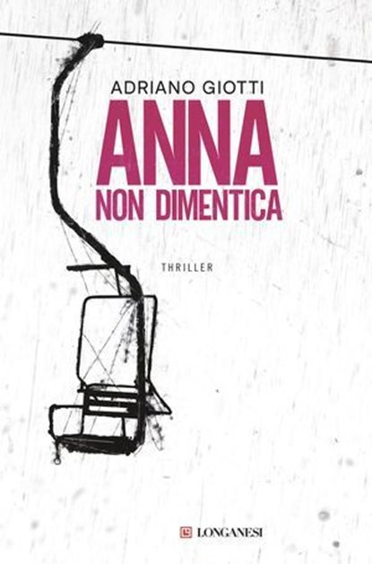 Anna non dimentica, Adriano Giotti - Ebook - 9788830465220