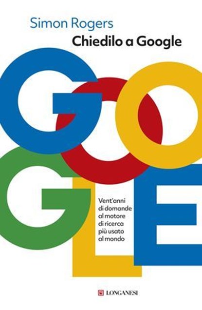 Chiedilo a Google, Simon Rogers - Ebook - 9788830465541