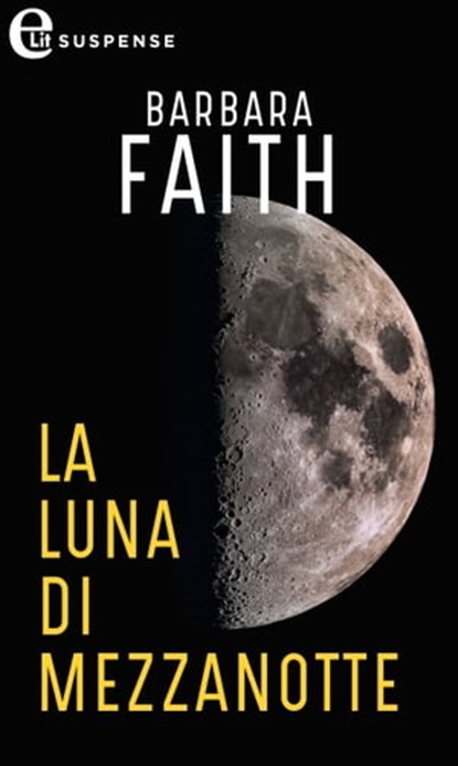 La luna di mezzanotte (eLit), Barbara Faith - Ebook - 9788830500495