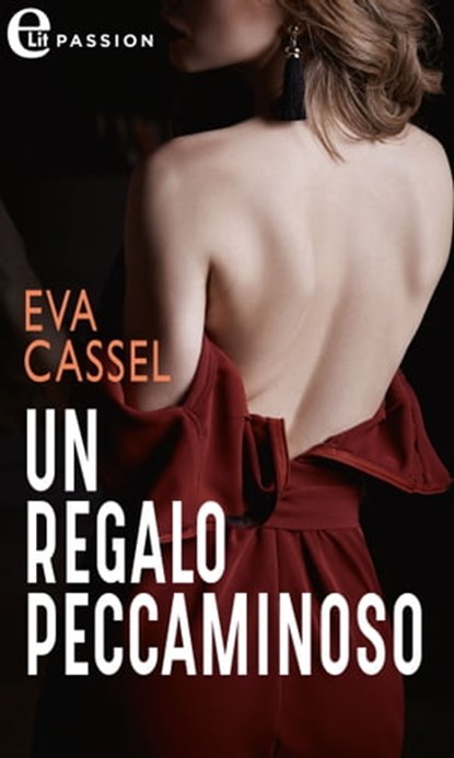 Un regalo peccaminoso (eLit), Eva Cassel - Ebook - 9788830504905