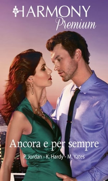 Ancora e per sempre, Penny Jordan ; Kate Hardy ; Maisey Yates - Ebook - 9788830505858