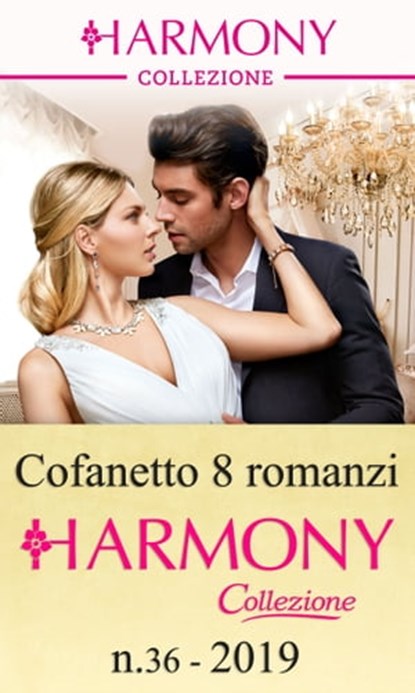 Cofanetto 8 Harmony Collezione n. 36/2019, Tara Pammi ; Carol Marinelli ; Lynne Graham ; Rachael Thomas ; Jane Porter ; Lucy Monroe ; Michelle Smart ; Natalie Anderson - Ebook - 9788830506046