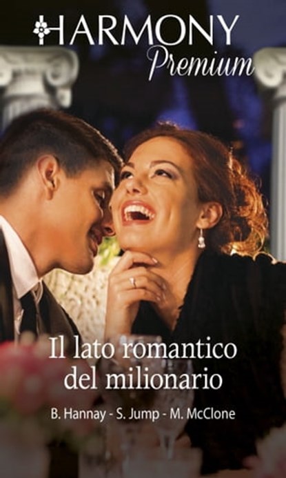 Il lato romantico del milionario, Barbara Hannay ; Shirley Jump ; Melissa Mcclone - Ebook - 9788830512160