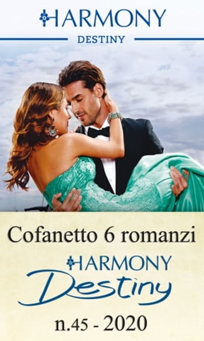 Cofanetto 6 Harmony Destiny n.45/2020, Cat Schield ; Lauren Canan ; Maureen Child ; Charlene Sands ; Brenda Jackson ; Katy Evans - Ebook - 9788830516236