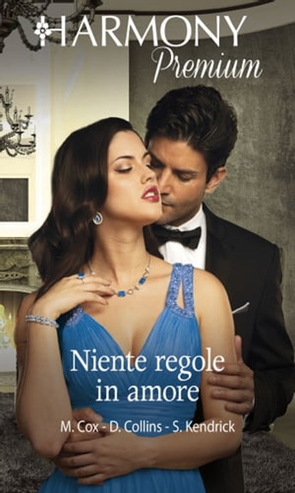 Niente regole in amore, Maggie Cox ; Dani Collins ; Sharon Kendrick - Ebook - 9788830521988