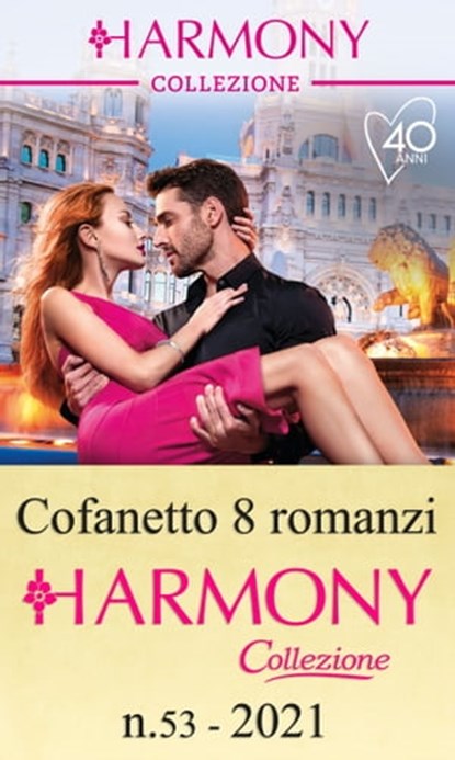 Cofanetto 8 Harmony Collezione n.53/2021, Melanie Milburne ; Maya Blake ; Susan Stephens ; Tara Pammi ; Trish Morey ; Clare Connelly ; Michelle Smart ; Natalie Anderson - Ebook - 9788830524866