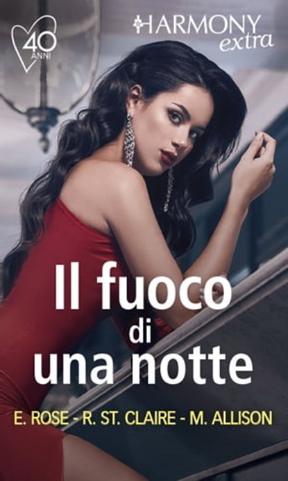 Il fuoco di una notte, Emilie Rose ; Roxanne St. Claire ; Margaret Allison - Ebook - 9788830524934