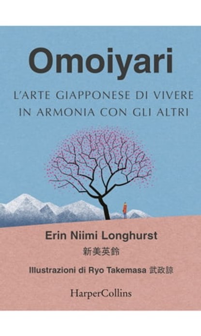 Omoiyari - L'arte giapponese di vivere in armonia con gli altri, Erin Niimi Longhurst - Ebook - 9788830525696