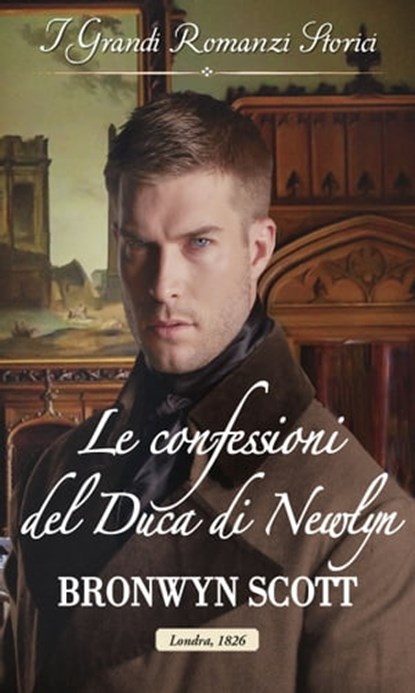 Le confessioni del duca di Newlyn, Bronwyn Scott - Ebook - 9788830526310