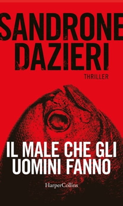 Il male che gli uomini fanno, Sandrone Dazieri - Ebook - 9788830527607
