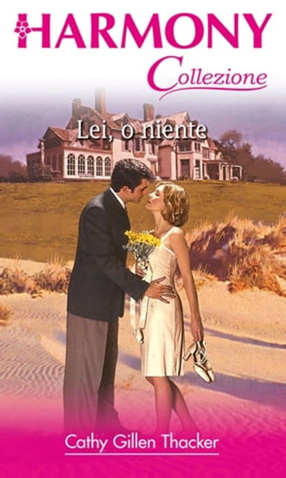 Lei, o niente, Cathy Gillen Thacker - Ebook - 9788830531215