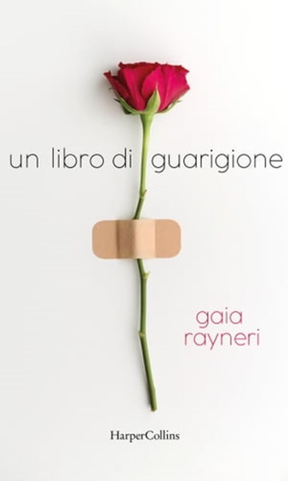  Un libro di guarigione, Gaia Rayneri - Ebook - 9788830536548