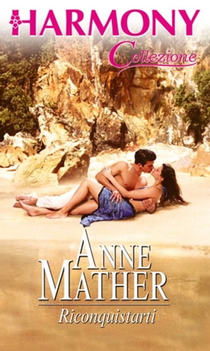 Riconquistarti, Anne Mather - Ebook - 9788830537286