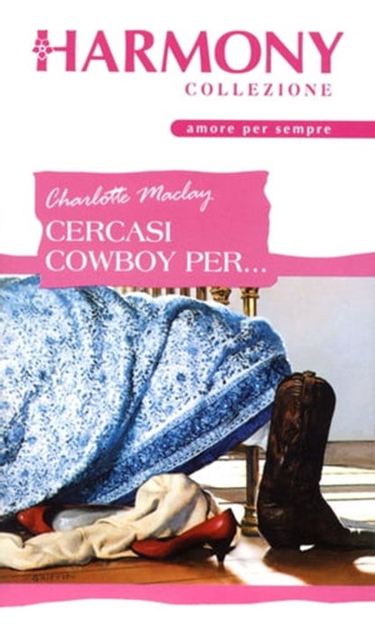 Cercasi cowboy per..., Charlotte Maclay - Ebook - 9788830537323