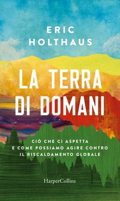 La Terra di domani, Eric Holthaus - Ebook - 9788830538955