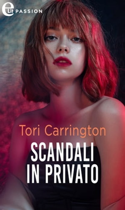 Scandali in privato (eLit), Tori Carrington - Ebook - 9788830539617