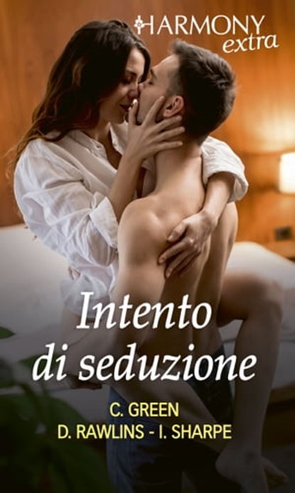 Intento di seduzione, Crystal Green ; Debbi Rawlins ; Isabel Sharpe - Ebook - 9788830539938