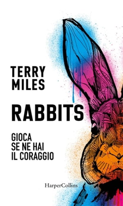 Rabbits. Gioca se hai il coraggio, Terry Miles - Ebook - 9788830542105
