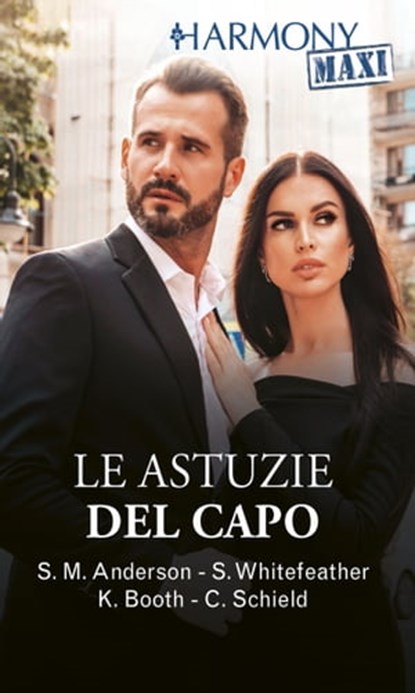 Le astuzie del capo, Sheri Whitefeather ; Sarah M. Anderson ; Karen Booth ; Cat Schield - Ebook - 9788830543089