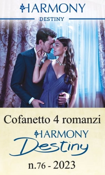 Cofanetto 4 Destiny n.76/2022, Joss Wood ; Cynthia St. Aubin ; Yvonne Lindsay ; Yahrah St. John - Ebook - 9788830545755