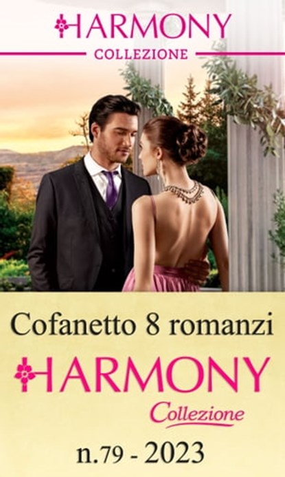 Cofanetto 8 Harmony Collezione n.79/2023, Rose Raven ; Heidi Rice ; Sharon Kendrick ; Clare Connelly ; Kali Anthony ; Tara Pammi ; Marcella Bell ; Amanda Cinelli - Ebook - 9788830547186