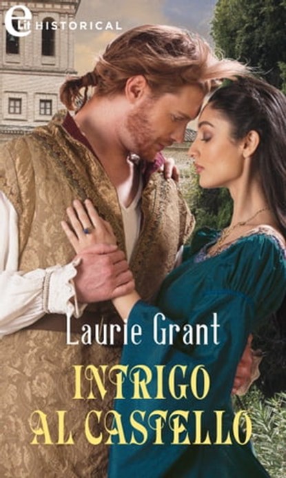 Intrigo al castello (eLit), Laurie Grant - Ebook - 9788830547773