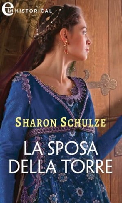 La sposa della torre (eLit), Sharon Schulze - Ebook - 9788830550452