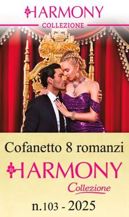 Cofanetto 8 Harmony Collezione n.103/2025, Jeanne de Lonval ; Annie West ; Lorraine Hall ; Millie Adams ; Laura Premarini ; Carol Marinelli ; Caitlin Crews ; Lynne Graham - Ebook - 9788830553996