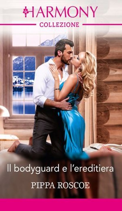 Il bodyguard e l'ereditiera, Pippa Roscoe - Ebook - 9788830555167