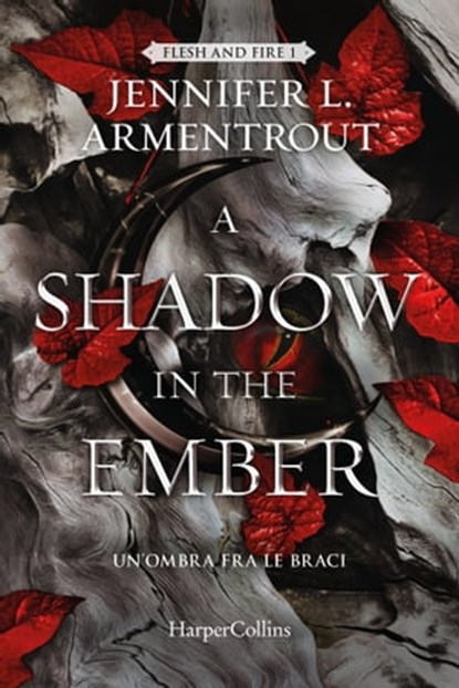 A Shadow in the Ember. Un’ombra fra le braci, Jennifer L. Armentrout - Ebook - 9788830592650