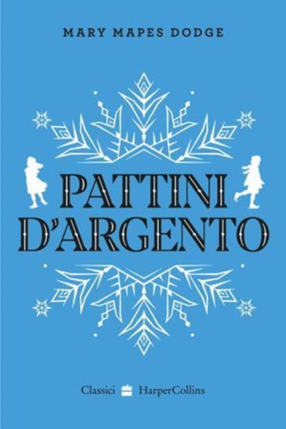 Pattini d'argento, Mary Mapes Dodge - Ebook - 9788830593060