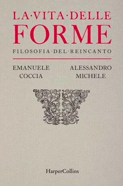 La vita delle forme, Alessandro/Emanuele Michele/Coccia - Ebook - 9788830593718