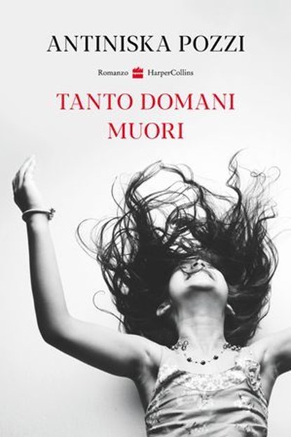 Tanto domani muori, Antiniska Pozzi - Ebook - 9788830596603