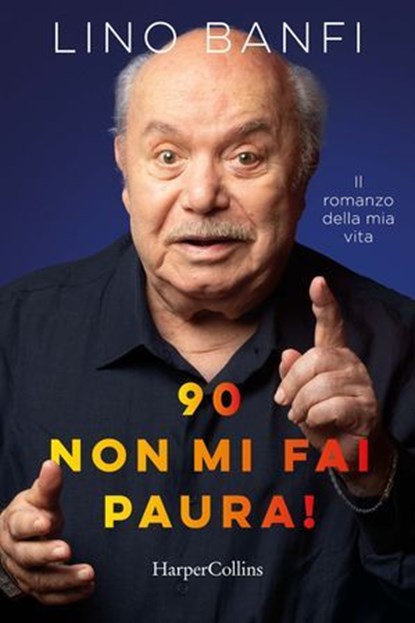 90, non mi fai paura!, Lino Banfi - Ebook - 9788830596894