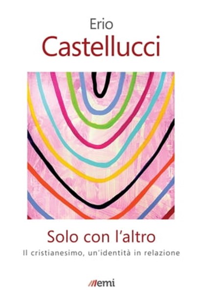 Solo con l'altro, Erio Castellucci - Ebook - 9788830724099