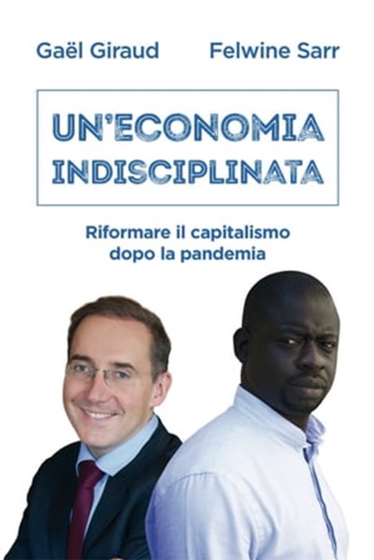 Un'economia indisciplinata, Gaël Giraud ; Felwine Sarr - Ebook - 9788830725225