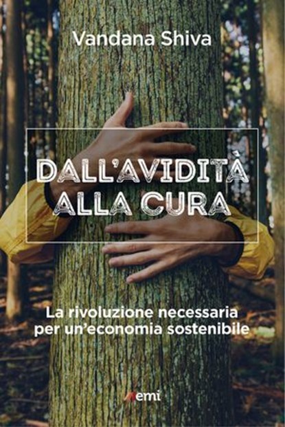 Dall'avidità alla cura, Vandana Shiva - Ebook - 9788830725249