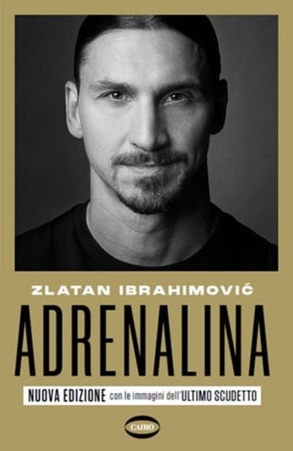 Adrenalina (nuova edizione), Zlatan Ibrahimović ; Luigi Garlando - Ebook - 9788830902947