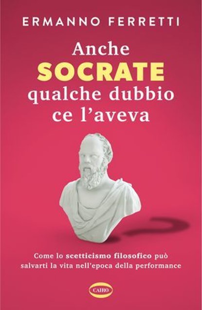Anche Socrate qualche dubbio ce l’aveva, Ermanno Ferretti - Ebook - 9788830904453