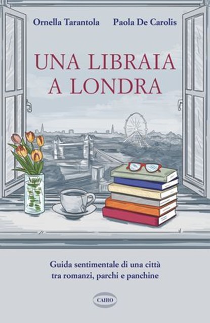 Una libraia a Londra, Ornella Tarantola ; Paola De Carolis - Ebook - 9788830906150