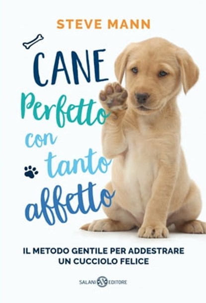 Cane perfetto con tanto affetto, Steve Mann - Ebook - 9788831010979