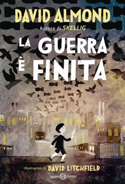 La guerra è finita, David Almond ; David Litchfield - Ebook - 9788831012393