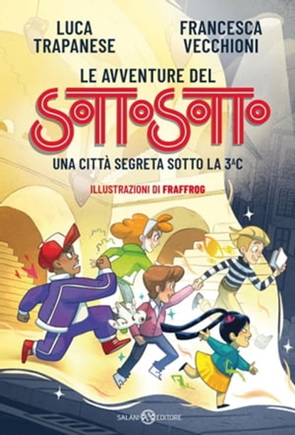 Le avventure del Sottosotto, Luca Trapanese ; Francesca Maria Alessandra Vecchioni - Ebook - 9788831016292