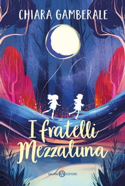 I fratelli Mezzaluna, Chiara Gamberale - Ebook - 9788831017626