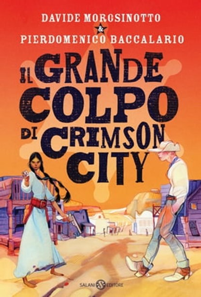 Il grande colpo di Crimson City, Pierdomenico Baccalario ; Davide Morosinotto - Ebook - 9788831018531