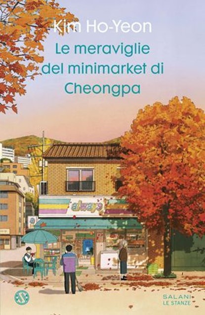Le meraviglie del minimarket di Cheongpa, Kim Ho-Yeon - Ebook - 9788831028042