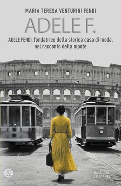 Adele F., Maria Teresa Venturini Fendi - Ebook - 9788831028295