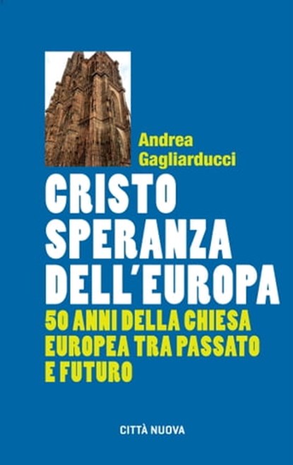 Cristo speranza dell'Europa, Andrea Gagliarducci ; Maria Benedetta Curi ; Massimo Donà ; Giulio Maspero - Ebook - 9788831102667